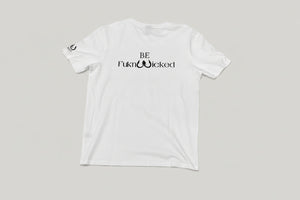 No Excuses Be FuknWicked T-Shirt